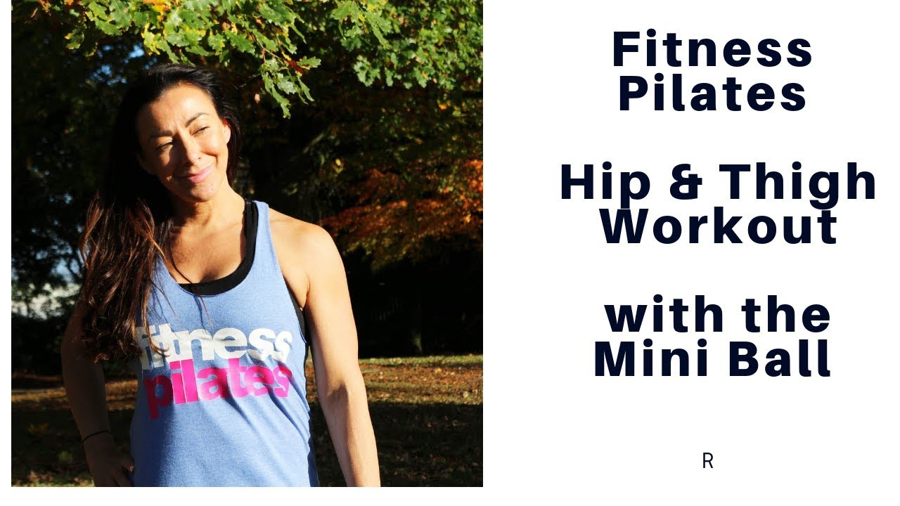 Fitness Pilates Hip & Thigh Workout With The Mini Ball