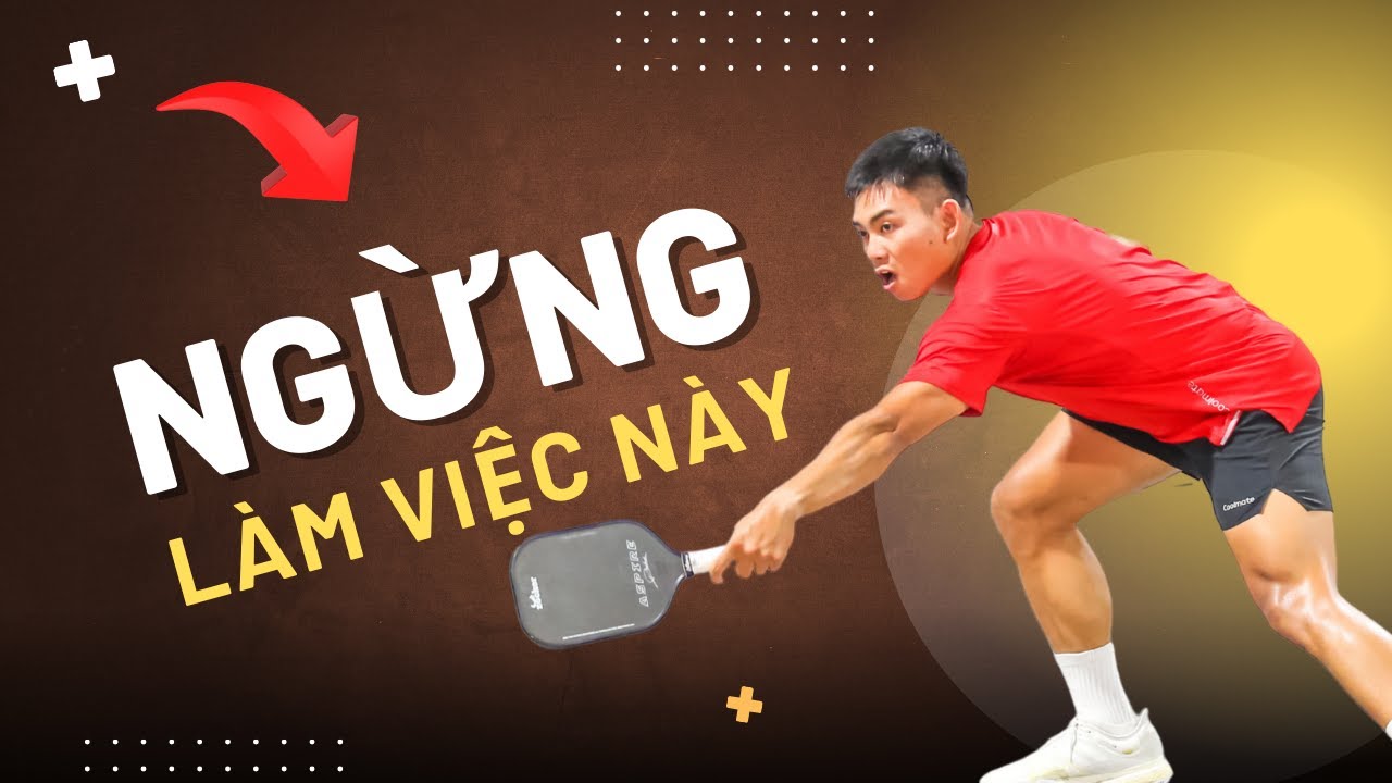 5 lỗi sai thường gặp ở người mới chơi Pickleball đang cản đường lên trình của họ | Lương Chí Bảo