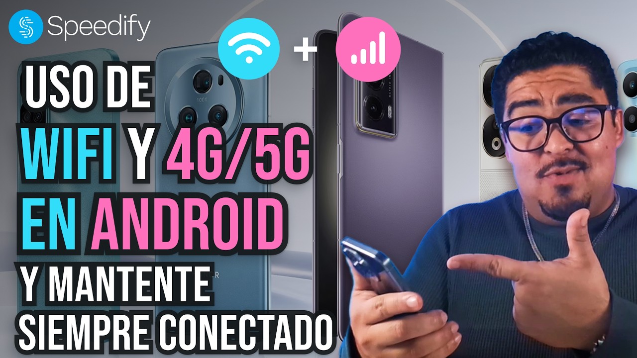 WiFi + Datos Móviles en Android: Internet más rápido y estable con Speedify