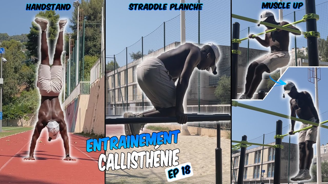Entrainement Callisthénie Ep 18 :  Muscle Up - Straddle Planche - Handstand