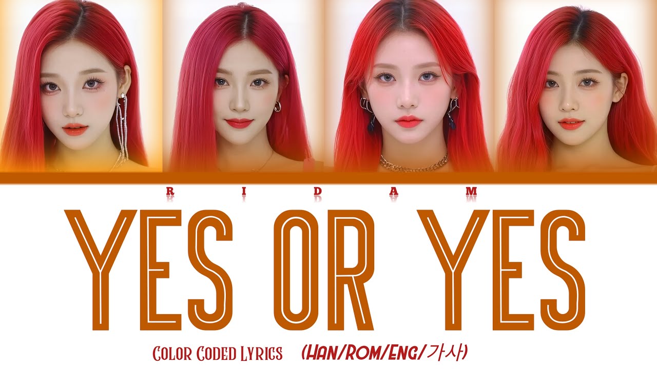 Ridam 'Yes or Yes' K-Pop (Color Coded Lyrics) Official
