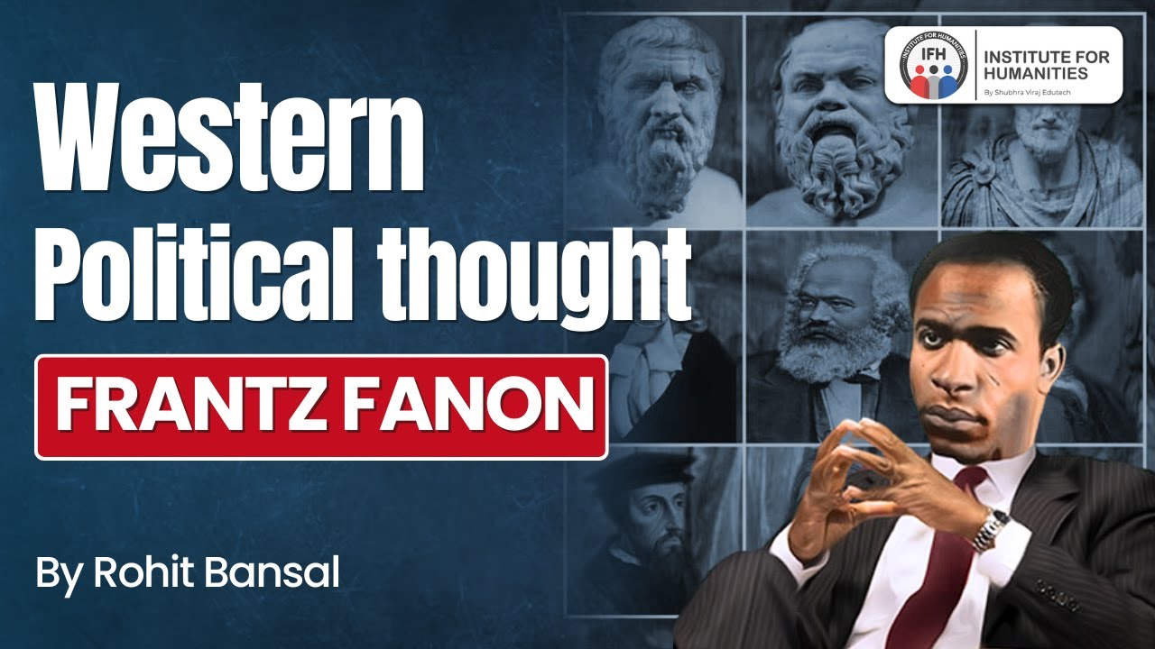Frantz Fanon | Western Political Thought | Political Science