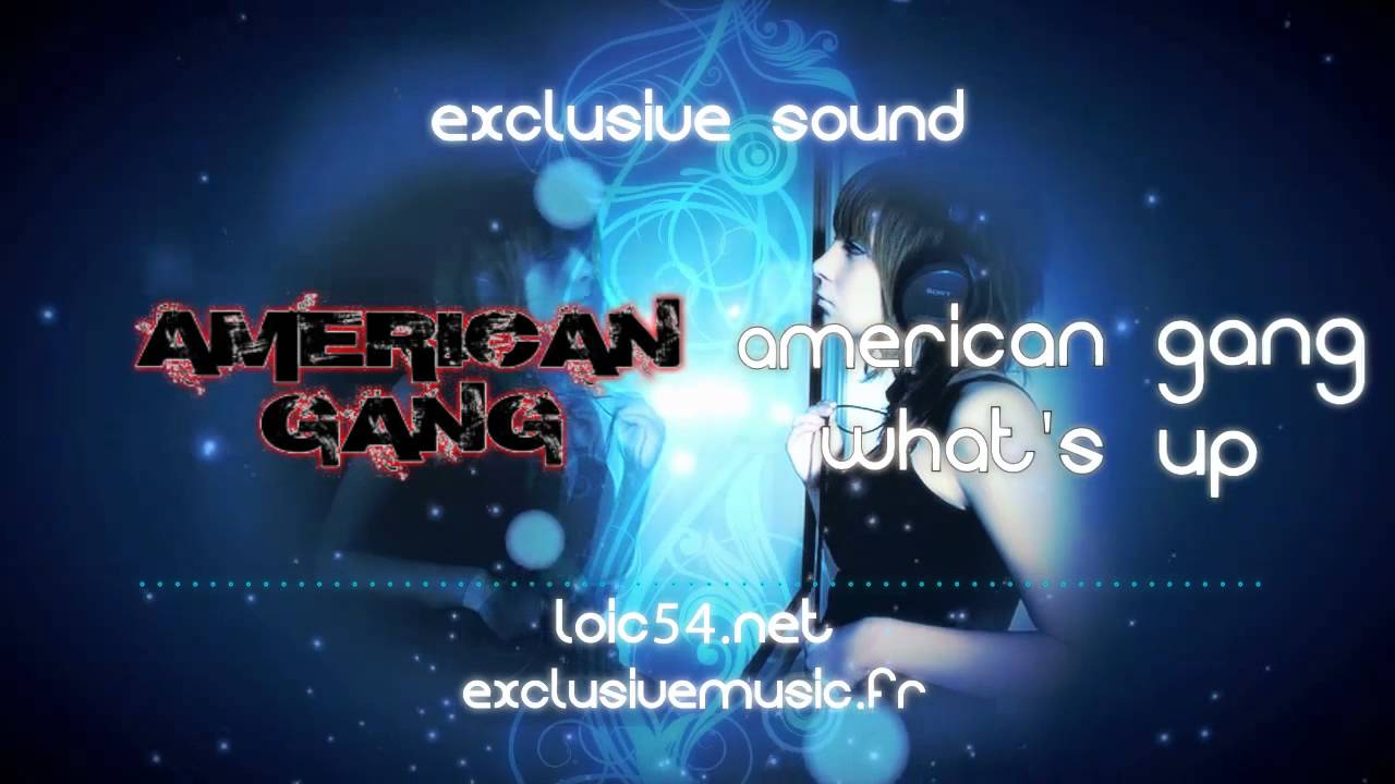 American Gang - What's Up NEW SINGLE EXCLUSIVE loic54.net