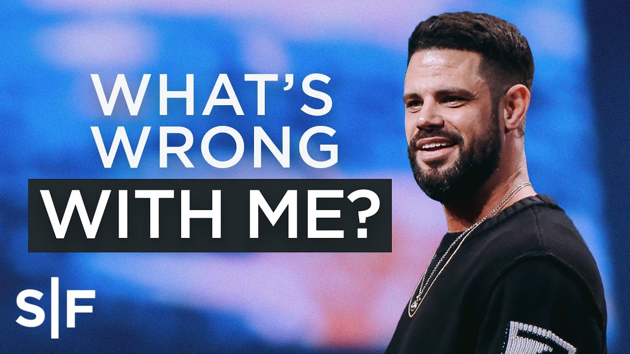 What's Wrong With Me | Steven Furtick
