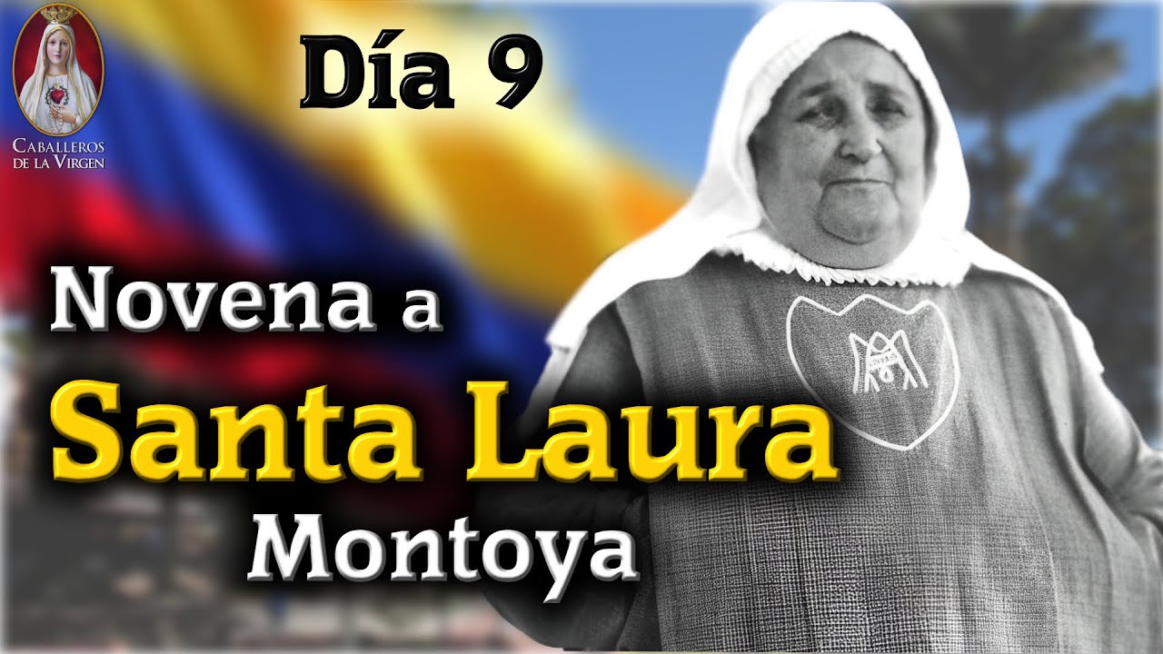 🕯️Día 9🕯️Novena a Santa Laura Montoya🙏🏼Oración e Historia💓Caballeros de la Virgen