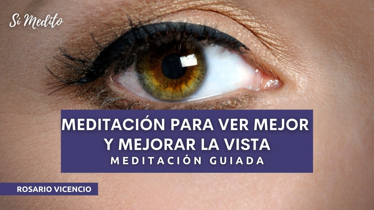 MEDITACIÓN PARA VER MEJOR - Meditación para ver más allá de lo evidente | Meditación Guiada