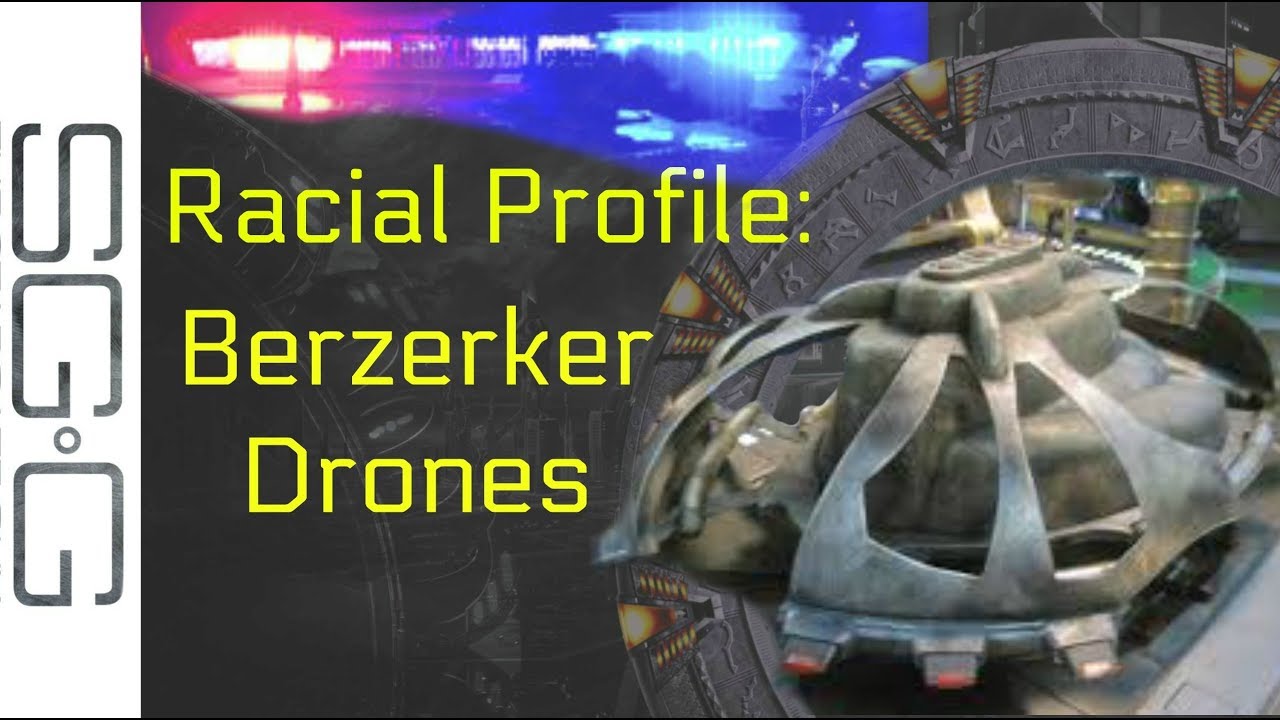 Racial Profile : Berzerker Drones from SGU