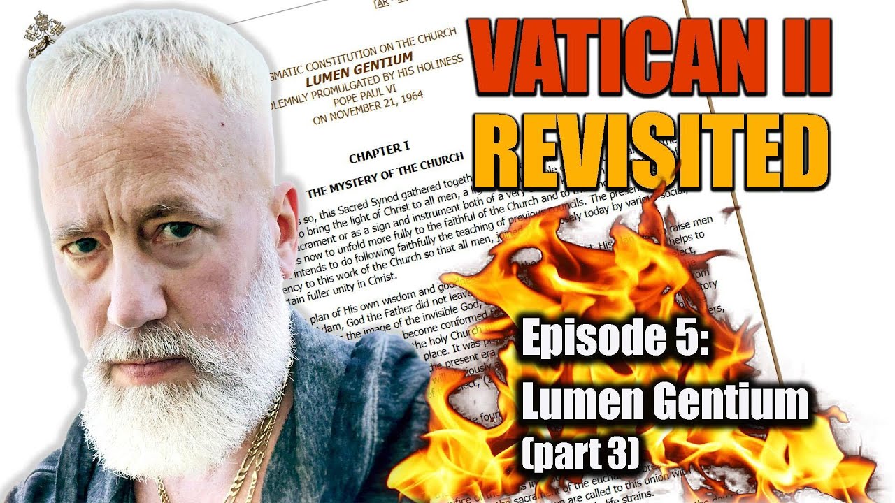 Возвращение ко II Ватикану &ndash; Lumen Gentium (Часть 3)