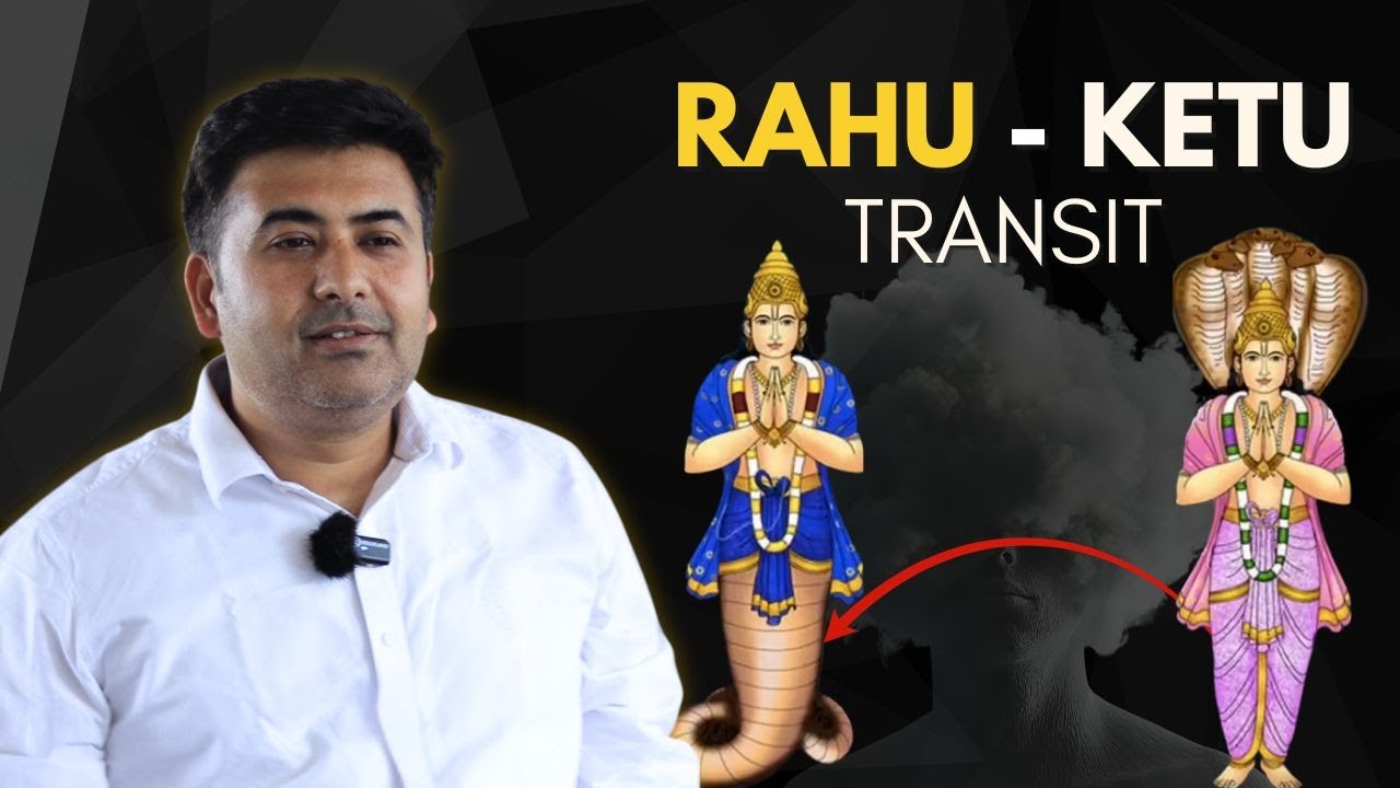 Upcoming Rahu - Ketu Transit : Auspicious For You or Not? | Deeper Insights & Concepts Unveiled