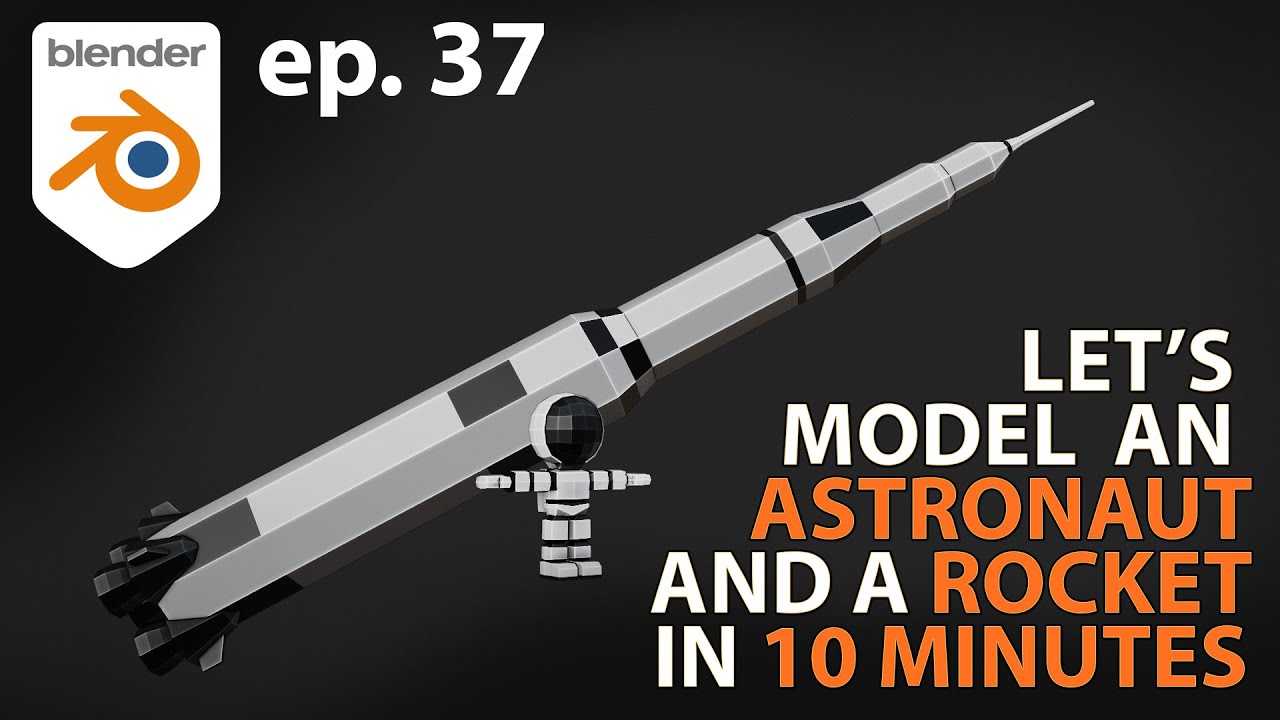 Let's Model an ASTRONAUT and ROCKET in 10 MINUTES - Blender 2.83 - Ep. 37