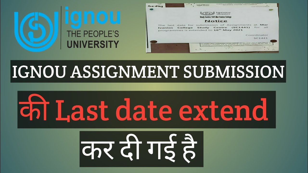 IGNOU ASSIGNMENT SUBMISSION LAST DATE EXTENDED NEW NOTICE 26 APRIL 2021