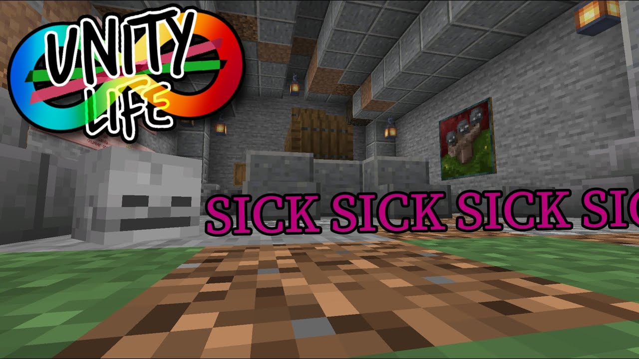 Unity Life Finale - SICK SICK SICK
