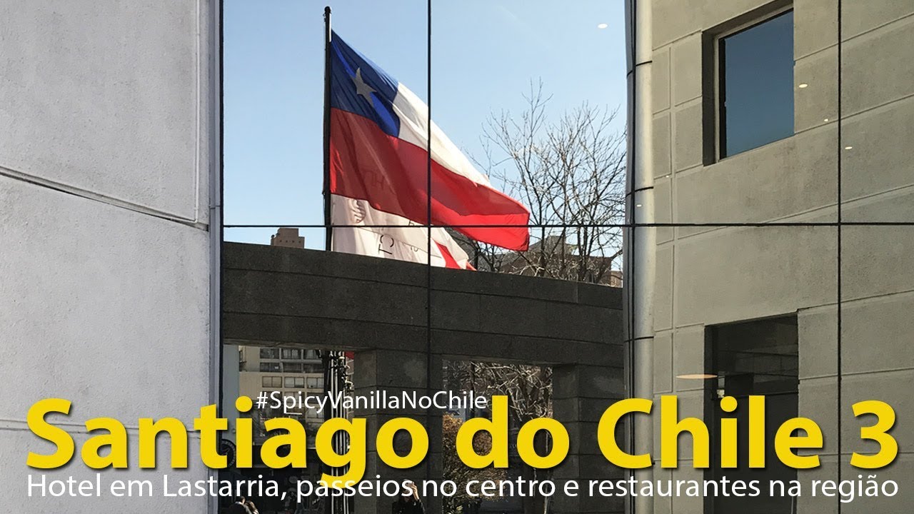 Santiago do Chile 3 | Hotel em Lastarria, passeios no centro e restaurantes na região