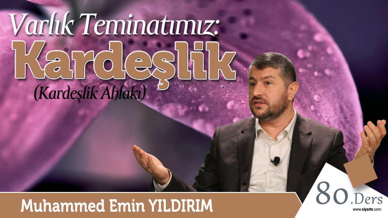 Varlık Teminatımız, Kardeşlik | Muhammed Emin Yıldırım (80. Ders)