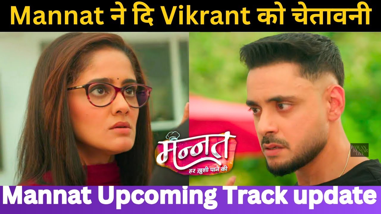 Mannat ने दि Vikrant को चेतावनी | Mannat Upcoming LATEST UPDATE 