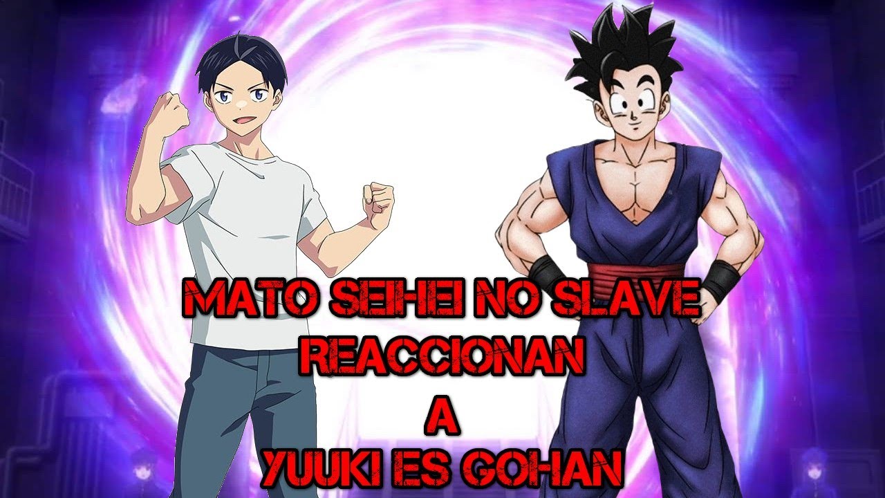 Mato seihei no slave React to Yuuki as Gohan Part 2