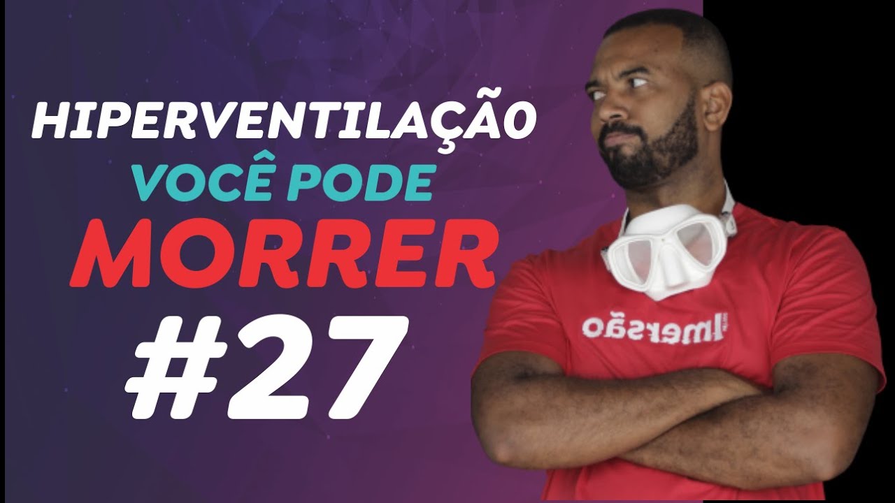 #27 | HIPERVENTILAÇÃO, VOCÊ PODE MORRER!!!