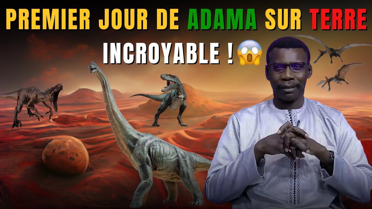 🚨INCROYABLE 😱 Le PREMIER JOUR de ADAMA sur la TERRE - PROFESSEUR MADIAMA FALL