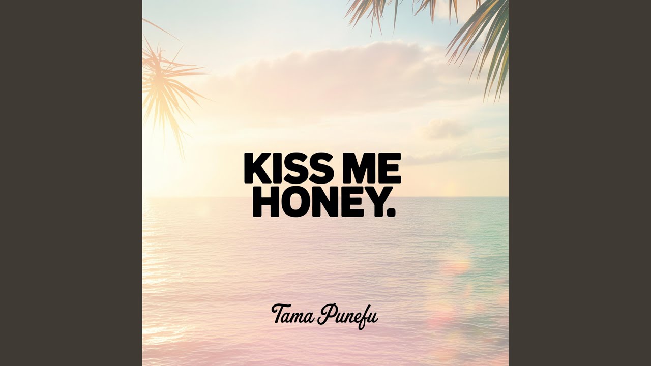 Kiss me Honey