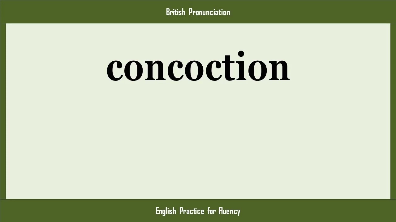 concoction, How to Say or Pronounce CONCOCTION in American, British, Australian English