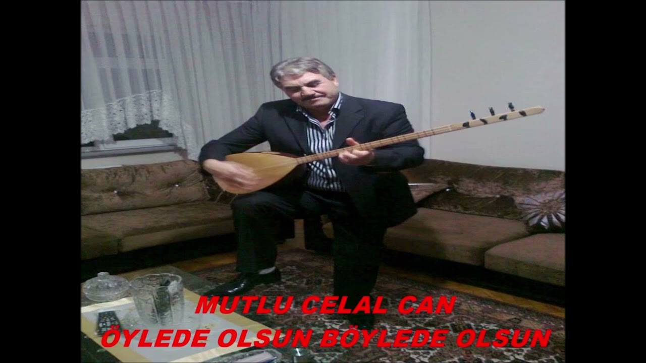 MUTLU CELAL CAN   ÖYLEDE OLSUN BÖYLEDE OLSUN LOY LOY