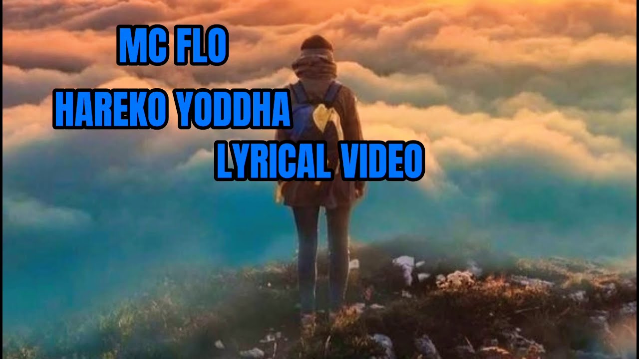 Mc Flo_-_Hareko yoddha part 2 (lyrical video)