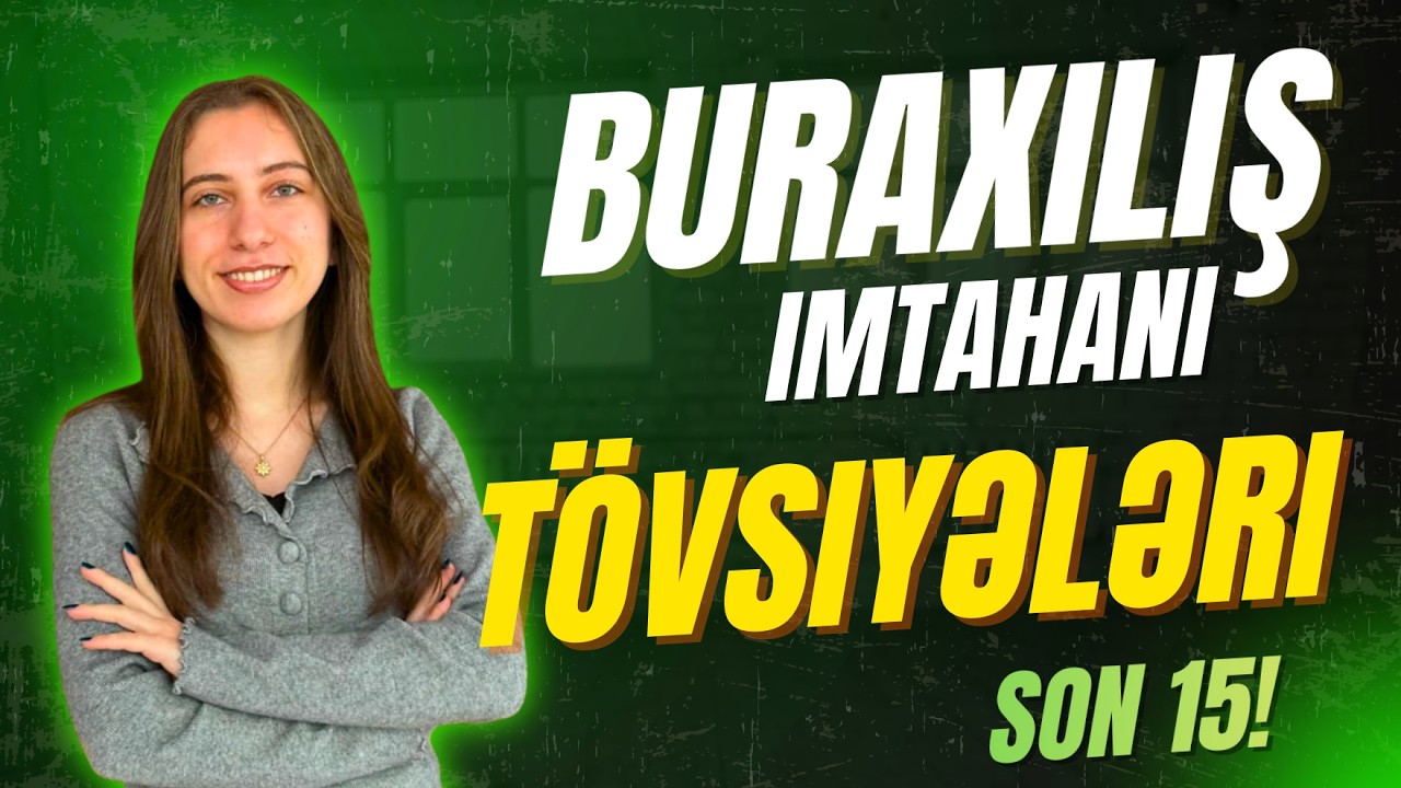 Buraxılış imtahanında uğurlu olmaq | Fərqli və Dəyərli tövsiyələr | Son 15 gün