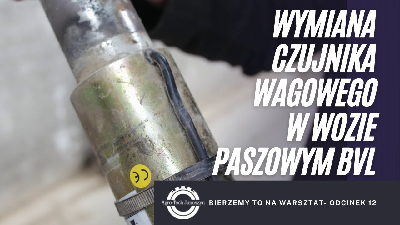 Bierzemy to na warsztat. Odc. 12- Wymiana czujnika wagowego w wozie paszowym BvL.