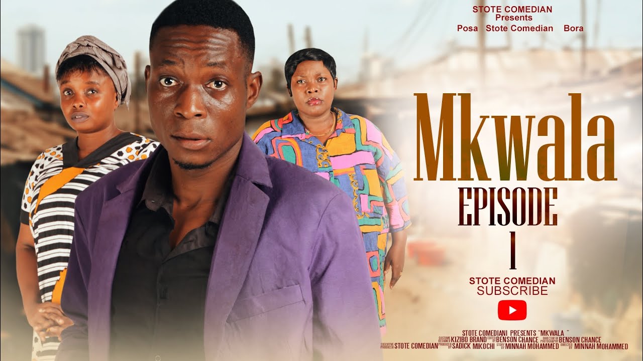 MKWALA Episode 1 Full HD@stote comedian 