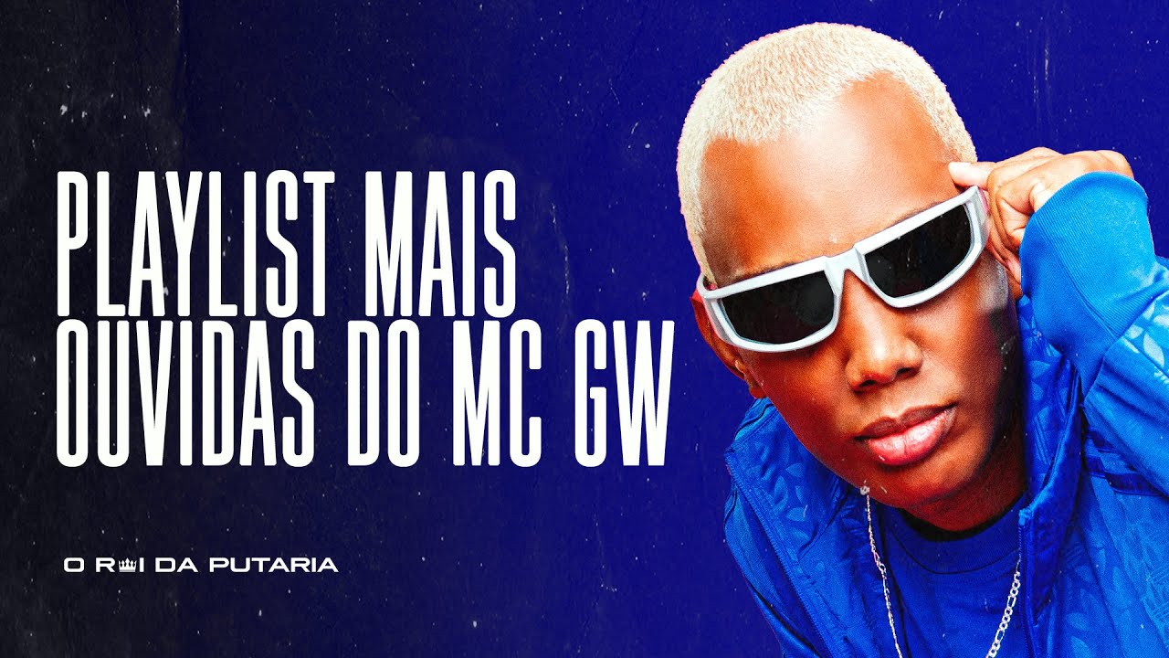 PLAYLIST MAIS OUVIDAS DO MC GW EM AGOSTO