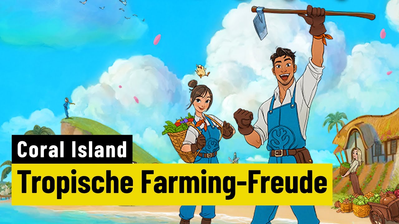 Coral Island | PREVIEW | Soulfood f&uuml;r Digi-Farmer