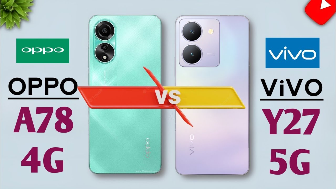 Vivo Y27 5G Vs Oppo A78 4G