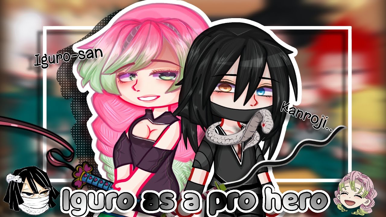 Class1A React to İguro Obanai as a New Pro Hero |ObaMitsu| 🇺🇸🇹🇷 AU