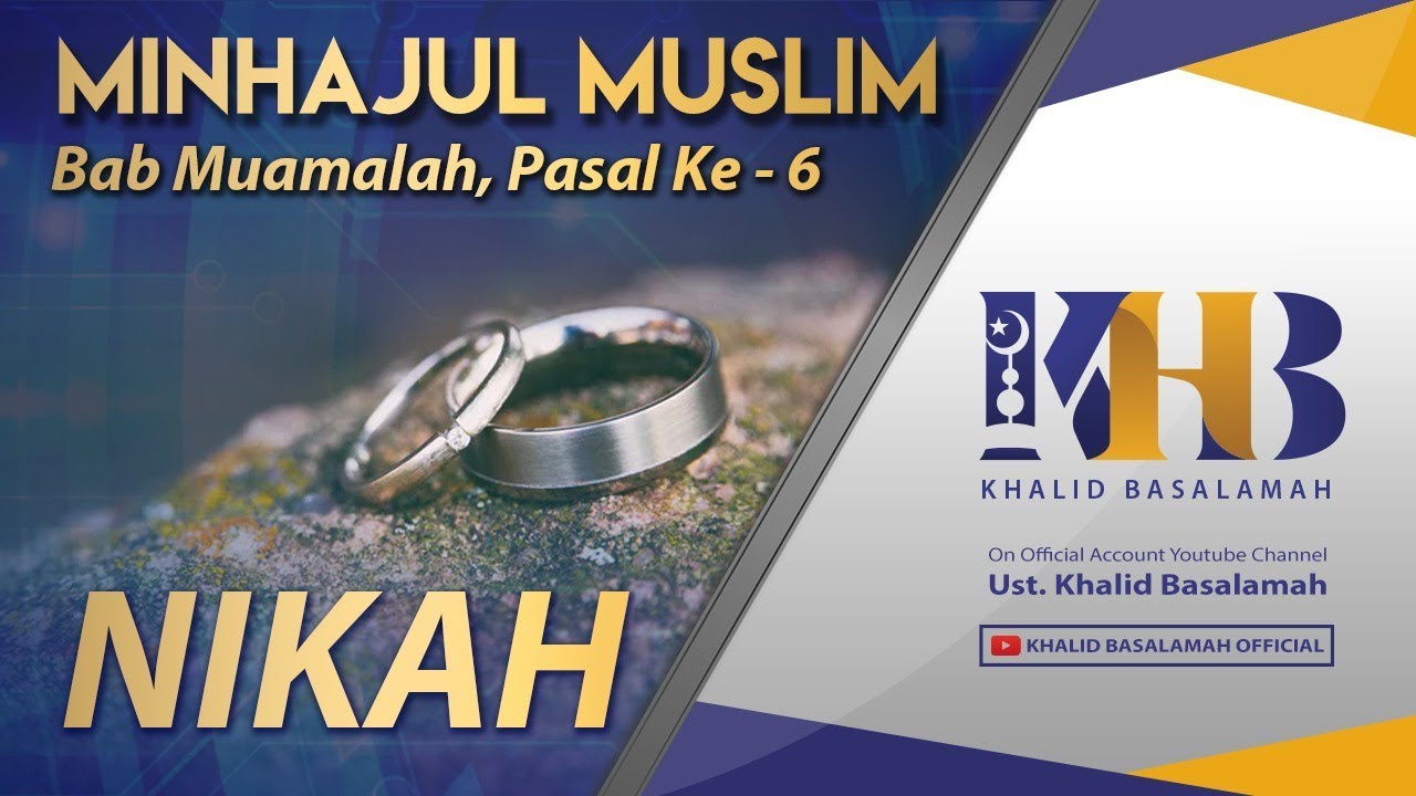 Minhajul Muslim #149: Bab Muamalah, Pasal Ke-6, Nikah
