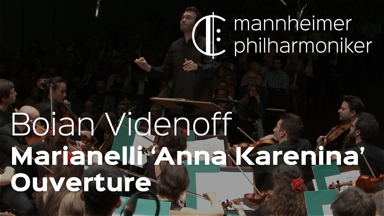 Dario Marianelli: Anna Karenina – Ouverture, Boian Videnoff - Mannheimer Philharmoniker