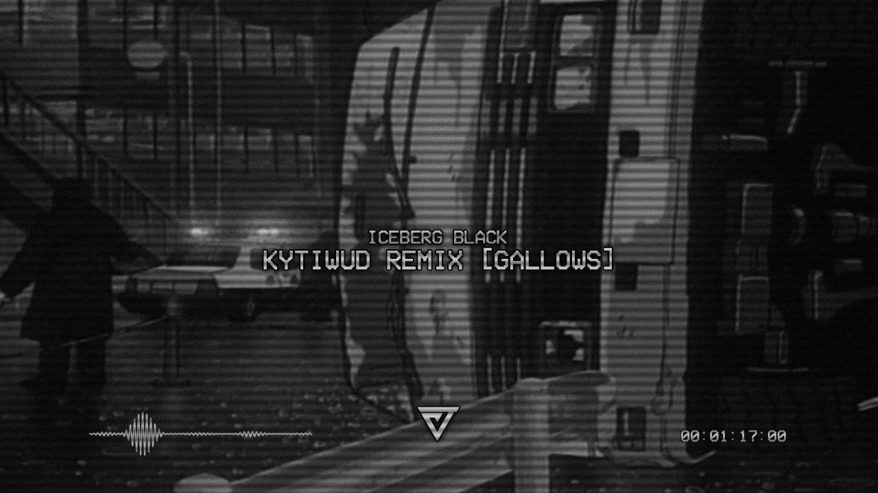 ICEBERG BLACK - KYTIWUD REMIX [GALLOWS] (Prod. Lonnell Suave)