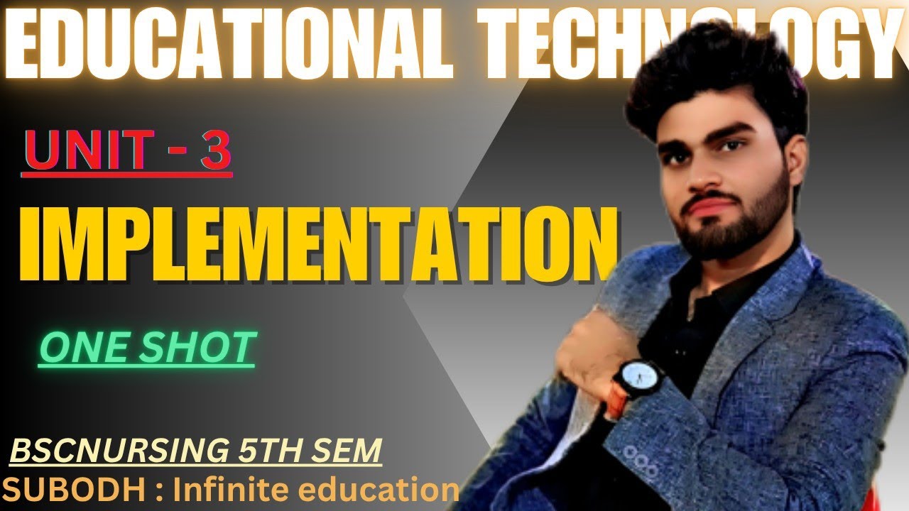UNIT - 3 IMPLEMENTATION ONE SHOT  EDUCATIONAL TECHNOLOGY 5TH SEMESTER BSC NURSING Yashvardhan Sharma
