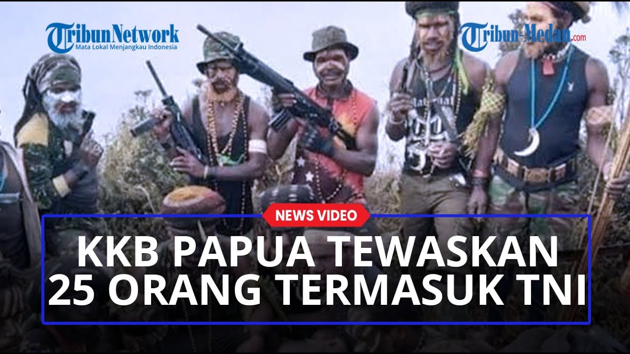 Kebrutalan KKB Papua, Tewaskan 25 Orang Warga Sipil Termasuk 7 di Antaranya Prajurit TNI