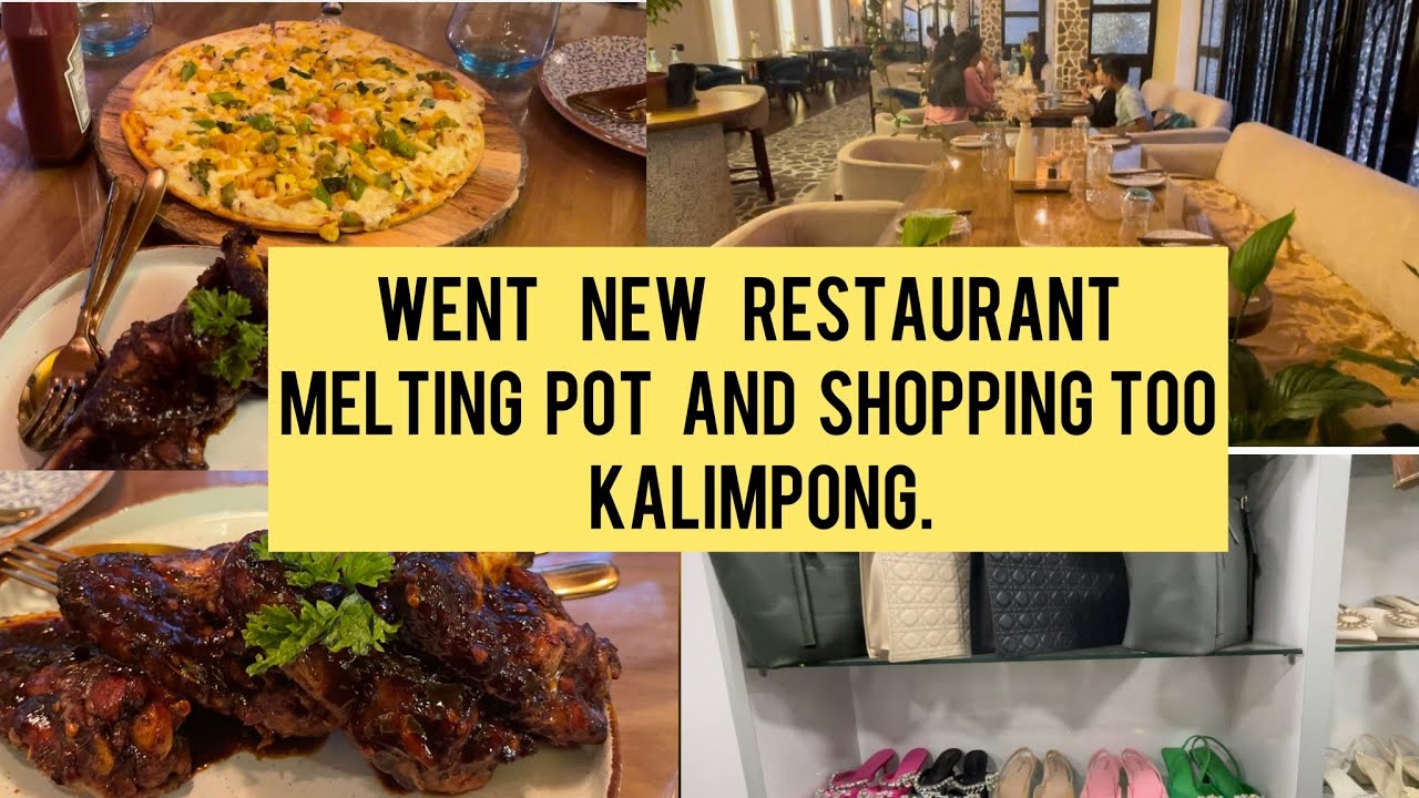 New restaurant in kalimpong Melting Pot, and went for shopping had fun!!!