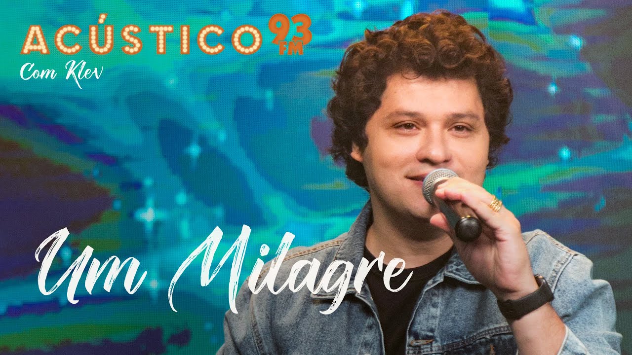 Klev - Um Milagre - Acústico 93 - 2022 #ElesCantam4por1