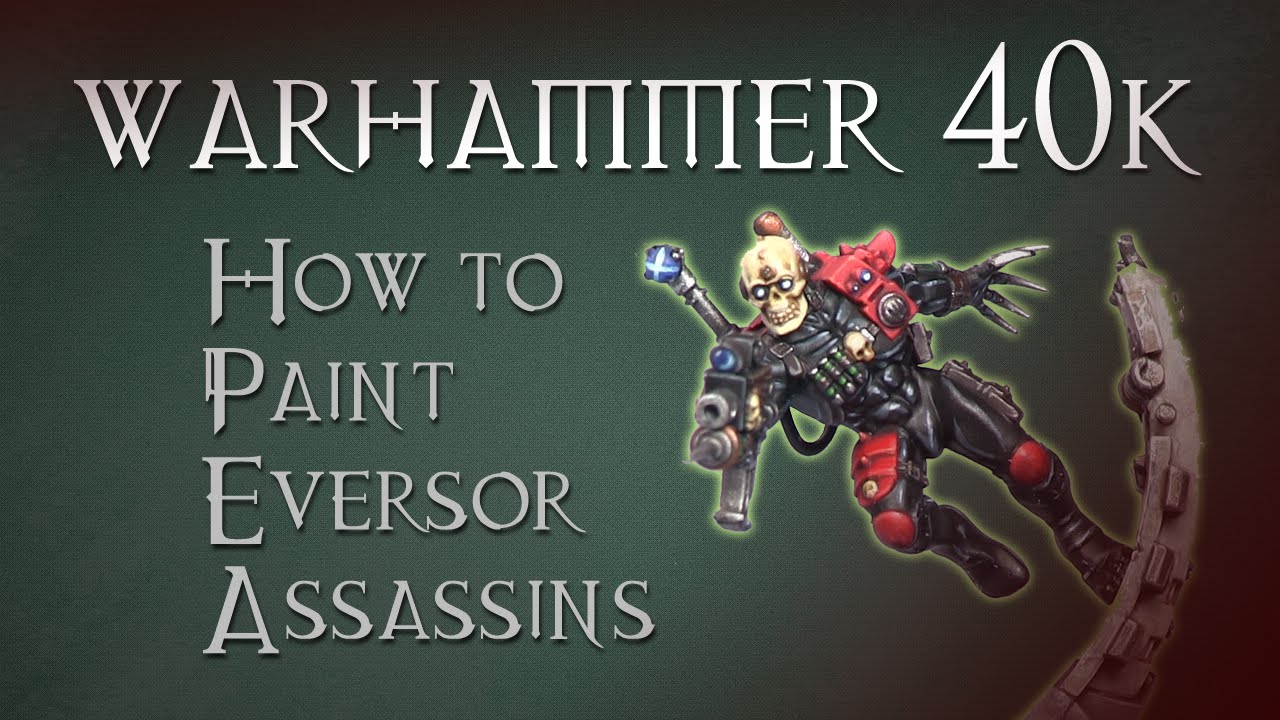 Games Workshop Tutorial: How To Paint Eversor Assassins