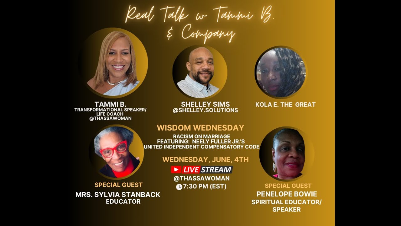 Real Talk w/Tammi B & Co: Racism on Marriage | Neely Fuller's United Independent Compensatory Code