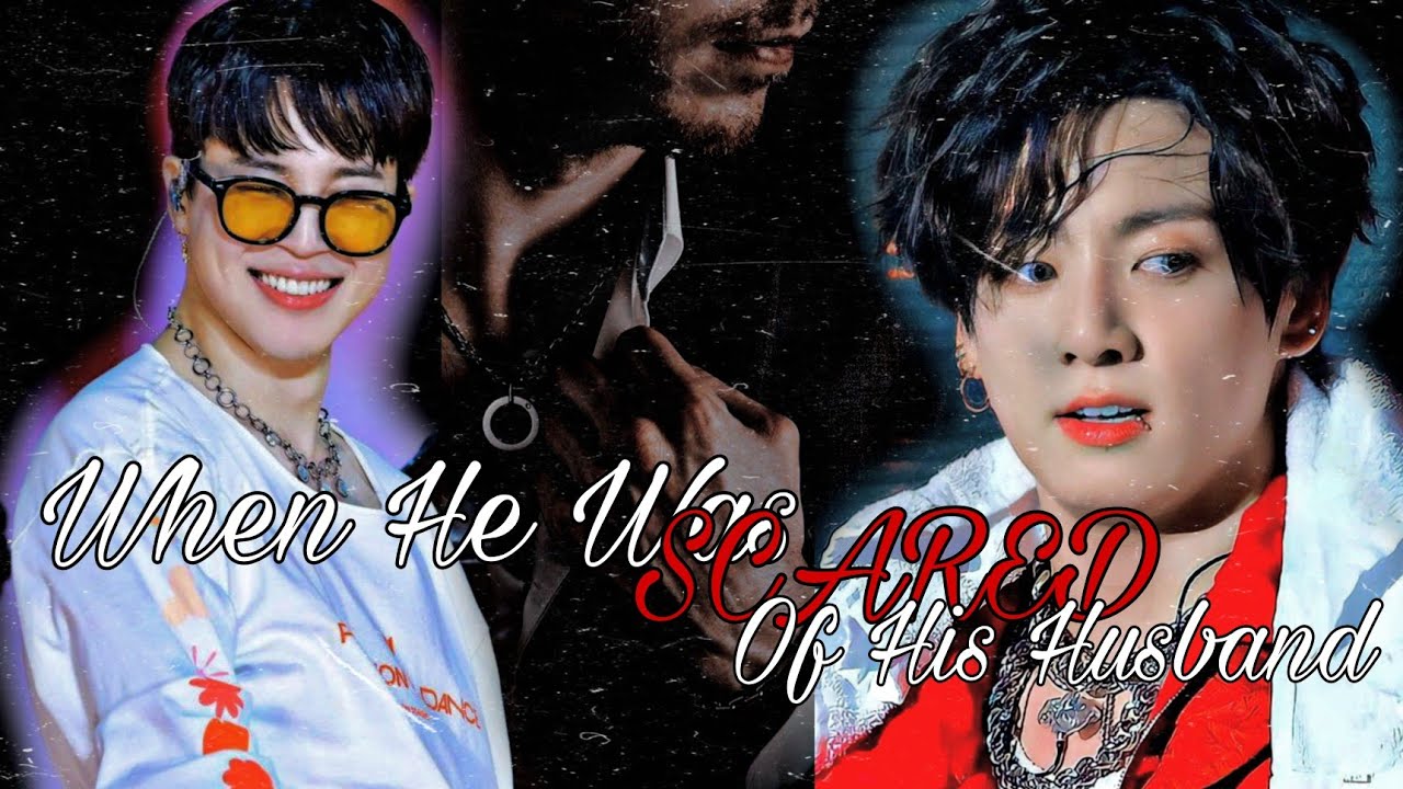 He was scared of his husband but...(jikook oneshot)