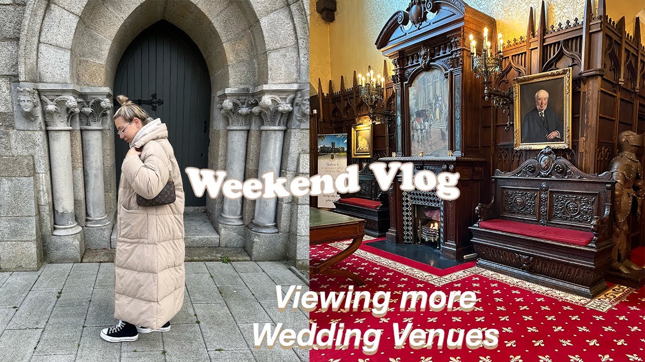 Vlog - Viewing more wedding Venues | Kilronan Castle, The Royal Marine hotel