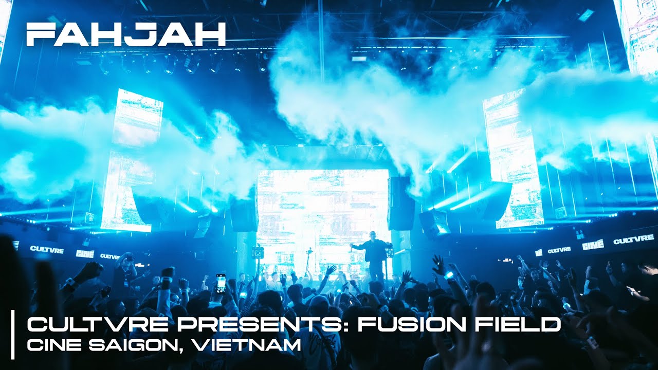 Fahjah | Cultvre Presents Fusion Field at Cine Saigon (Bounce, Techno, Hard House, Eurodance)