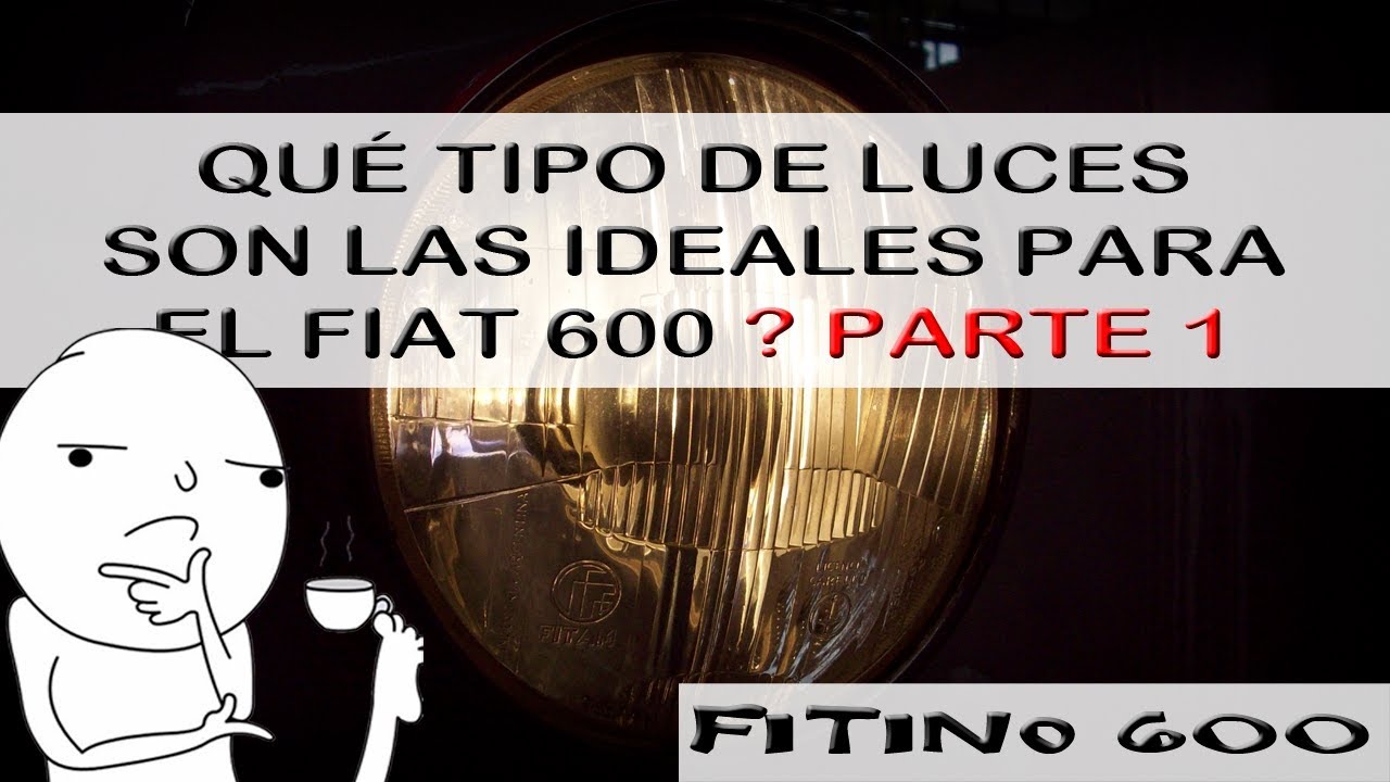 Qu&eacute; luces usar en el Fiat 600? parte 1 / Fitino 600 #Fiat600 #Luces