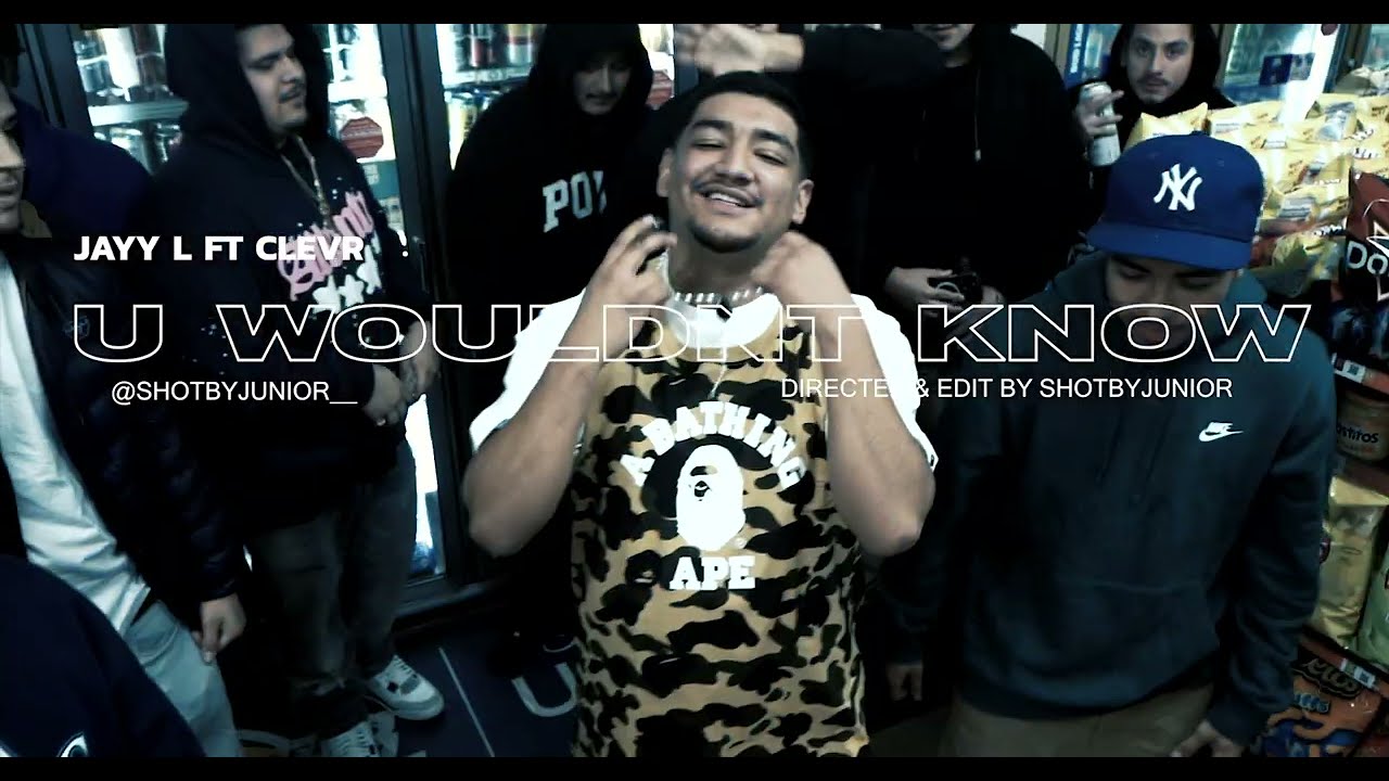 Clevr ft. Jayy L  U Wouldn&rsquo;t Know (official music video)
