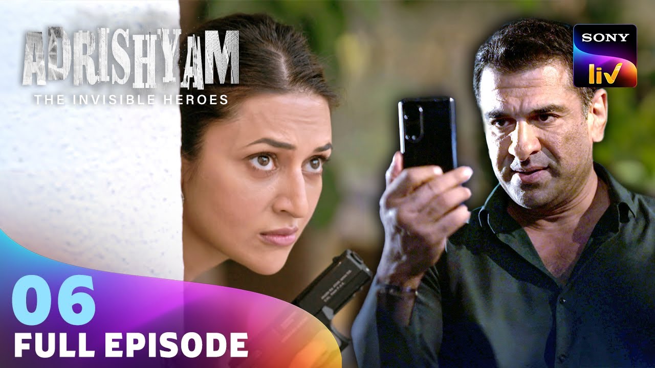 Adrishyam - The Invisible Heroes | Divyanka Tripathi | Eijaz Khan | Ep 6 | Full Episode