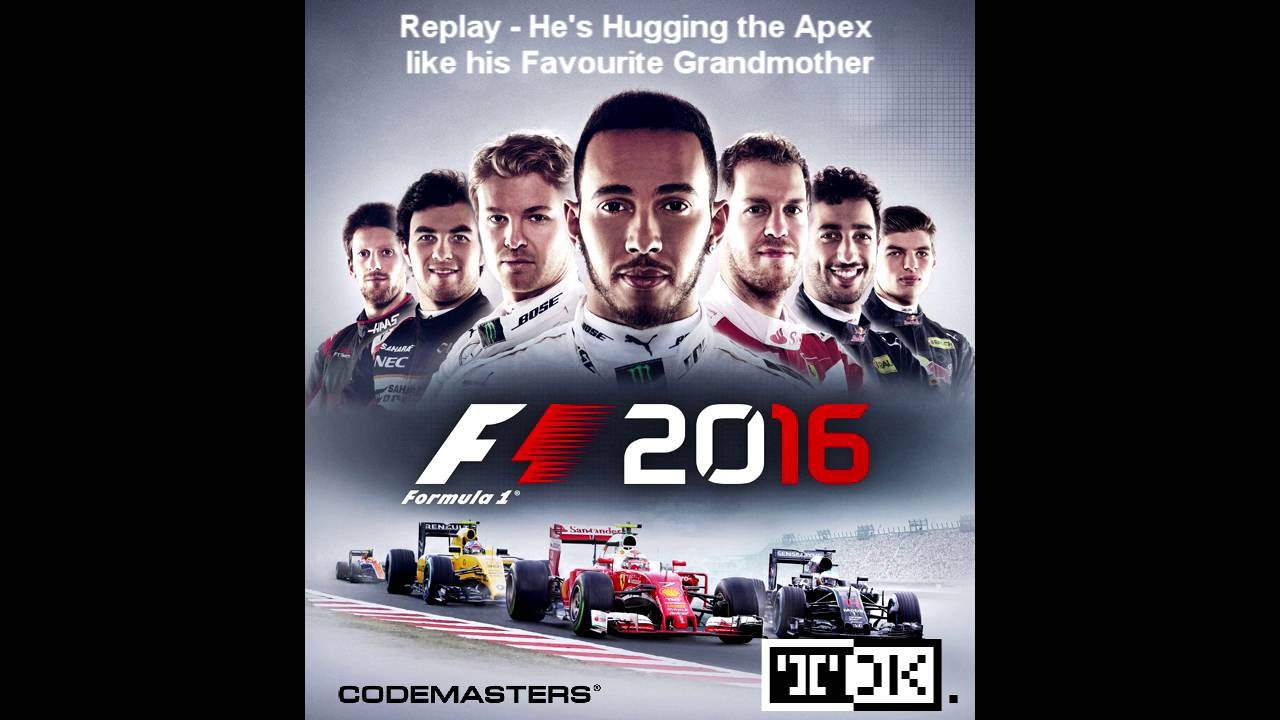 F1 2016 Soundtrack (OST) - Replay - He's Hugging the Apex like his Favourite Grandmother