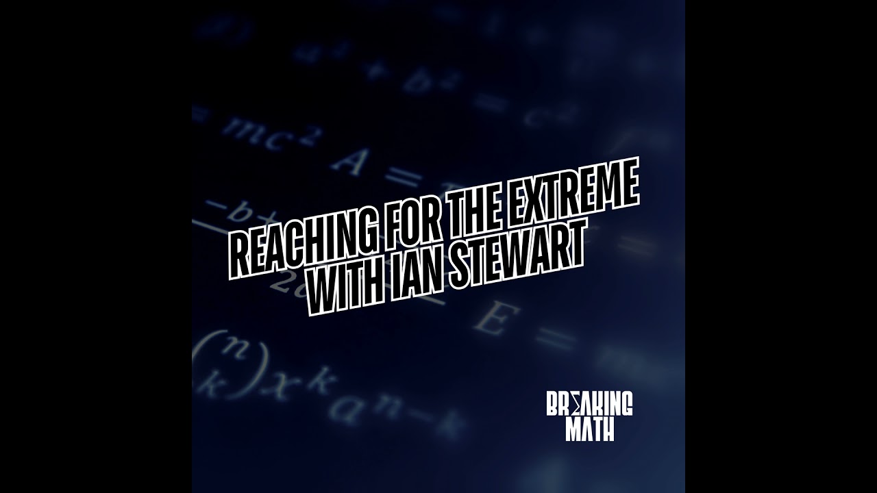 Reaching for the Extreme with Ian Stewart